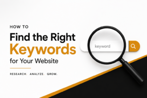 How to Find the Right Keywords for Your Website: A Complete Beginner’s Guide