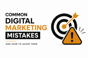 Common Digital Marketing Mistakes and How to Avoid Them